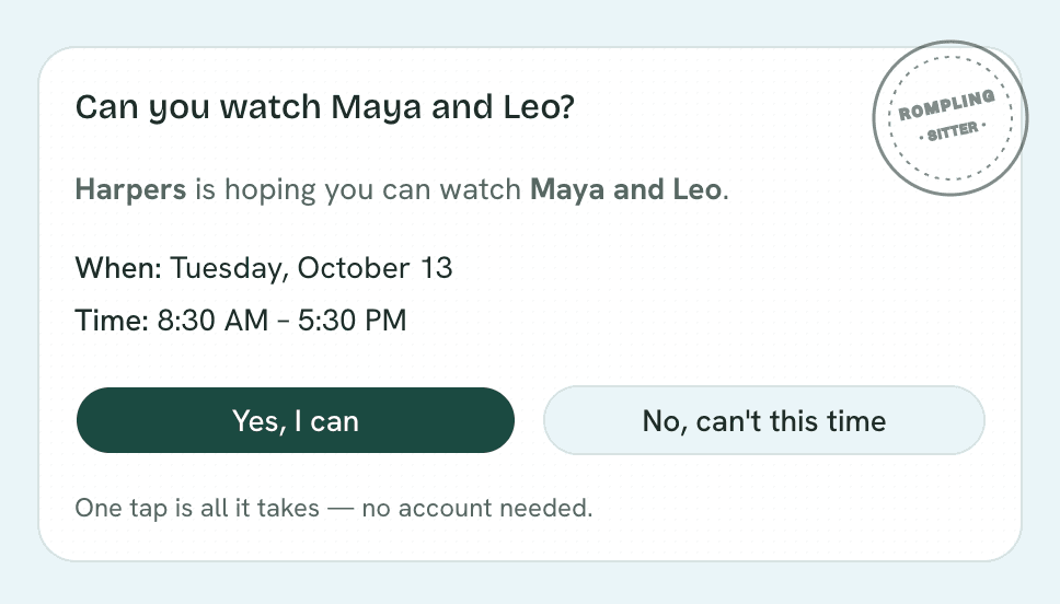 What the sitter sees: “Can you watch Maya and Leo?” with one-tap Yes and No — no account needed.
